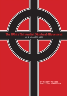 The White Nationalist Skinhead Movement : UK & USA, 1979-1993, Paperback Book The White Nationalist Skinhead Movement : UK & USA, 1979-1993, Paperback Book