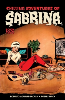 Chilling Adventures Of Sabrina, Vol. 2, Paperback / softback Book Chilling Adventures Of Sabrina, Vol. 2, Paperback / softback Book