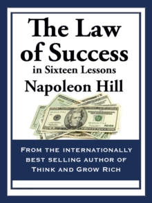 THE LAW OF SUCCESS : In Sixteen Lessons