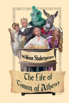 The Life of Timon of Athens, Paperback / softback Book The Life of Timon of Athens, Paperback / softback Book