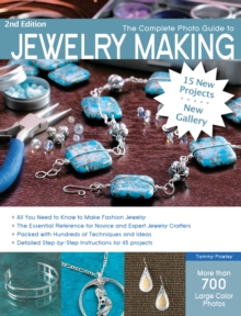 The Complete Photo Guide to Jewelry Making, Revised and Updated : More than 700 Large Format Color Photos