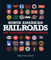 North American Railroads : The Illustrated Encyclopedia