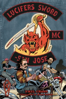 Lucifer's Sword MC : Life and Death in an Outlaw Motorcycle Club