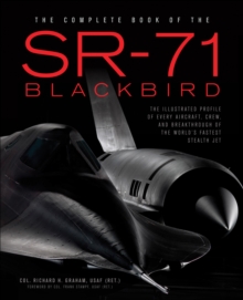 Quarto Publishing Group Usa The Complete Book Of The Sr-71 Blackbird , The Illustrated Profile Of Every Aircraft, Crew, And Breakthrough Of The World's Fastest Stealth Jet