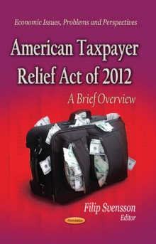 American Taxpayer Relief Act of 2012 : A Brief Overview