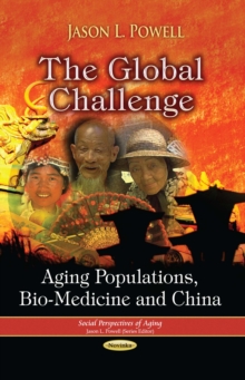 The Global Challenge : Aging Populations, Bio-Medicine and China