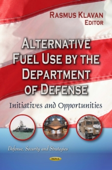 Alternative Fuel Use by the Department of Defense : Initiatives and Opportunities