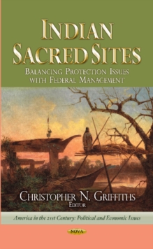 Indian Sacred Sites : Balancing Protection Issues with Federal Management