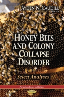 Honey Bees and Colony Collapse Disorder : Select Analyses