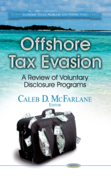 Offshore Tax Evasion : A Review of Voluntary Disclosure Programs