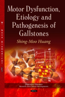 Motor Dysfunction, Etiology and Pathogenesis of Gallstones