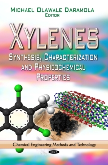 Xylenes : Synthesis, Characterization and Physicochemical Properties