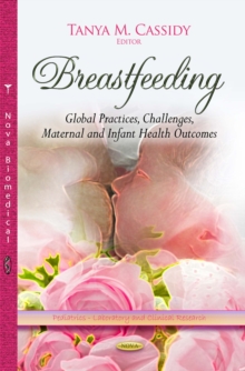 Breastfeeding : Global Practices, Challenges, Maternal and Infant Health Outcomes