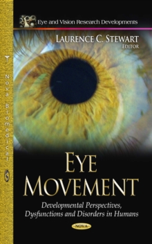 Eye Movement : Developmental Perspectives, Dysfunctions and Disorders in Humans