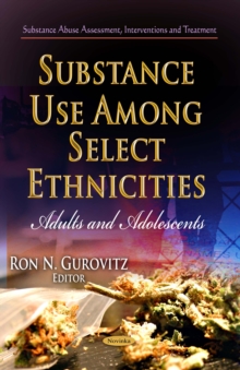 Substance Use Among Select Ethnicities : Adults and Adolescents