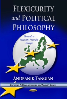 Flexicurity and Political Philosophy : Towards a Majority-Friendly Europe