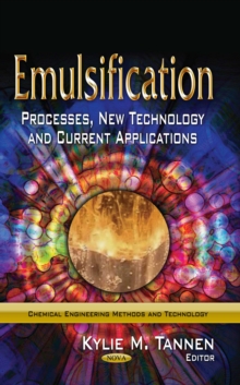 Emulsification : Processes, New Technology and Current Applications