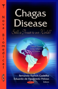 Chagas Disease : Still a Threat to our World?