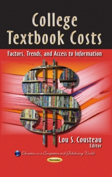 College Textbook Costs : Factors, Trends, and Access to Information