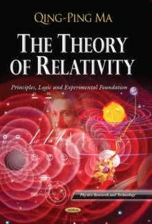 Theory of Relativity : Principles, Logic & Experimental Foundation, Hardback Book Theory of Relativity : Principles, Logic & Experimental Foundation, Hardback Book