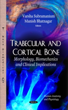 Trabecular and Cortical Bone : Morphology, Biomechanics and Clinical Implications