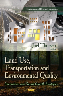 Land Use, Transportation and Environmental Quality : Interactions and Smart Growth Strategies