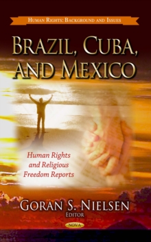 Brazil, Cuba, and Mexico : Human Rights and Religious Freedom Reports