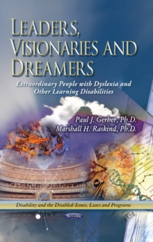 Leaders, Visionaries & Dreamers : Extraordinary People with Dyslexia & Other Learning Disabilities, Paperback / softback Book Leaders, Visionaries & Dreamers : Extraordinary People with Dyslexia & Other Learning Disabilities, Paperback / softback Book