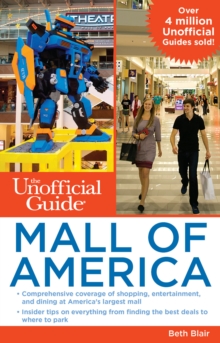 The Unofficial Guide to Mall of America, Paperback / softback Book The Unofficial Guide to Mall of America, Paperback / softback Book