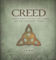 Creed : A Seven-Week Reflection Guide on the Apostles' Creed