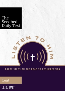 Listen to Him : Forty Steps on the Road to Resurrection