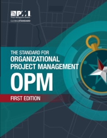 The Standard for Organizational Project Management (OPM), Paperback / softback Book The Standard for Organizational Project Management (OPM), Paperback / softback Book