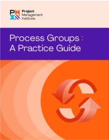 Process Groups : A Practice Guide