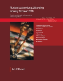 Plunkett's Advertising & Branding Industry Almanac 2018 : Advertising, Marketing, Public Relations & Branding Industry Market Research, Statistics, Trends & Leading Companies, Paperback Book Plunkett's Advertising & Branding Industry Almanac 2018 : Advertising, Marketing, Public Relations & Branding Industry Market Research, Statistics, Trends & Leading Companies, Paperback Book