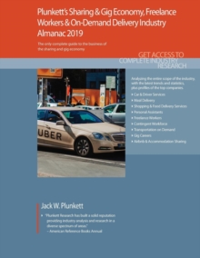 Plunkett's Sharing & Gig Economy, Freelance Workers & On-Demand Delivery Industry Almanac 2019, Paperback / softback Book Plunkett's Sharing & Gig Economy, Freelance Workers & On-Demand Delivery Industry Almanac 2019, Paperback / softback Book