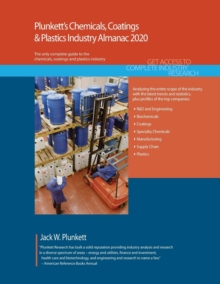 Plunkett's Chemicals, Coatings & Plastics Industry Almanac 2020, Paperback / softback Book Plunkett's Chemicals, Coatings & Plastics Industry Almanac 2020, Paperback / softback Book