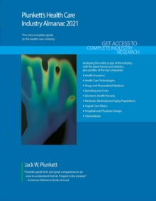 Plunkett's Health Care Industry Almanac 2021, Paperback / softback Book Plunkett's Health Care Industry Almanac 2021, Paperback / softback Book