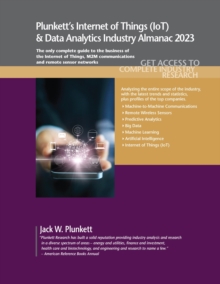 Plunkett's Internet of Things (IoT) & Data Analytics Industry Almanac 2023