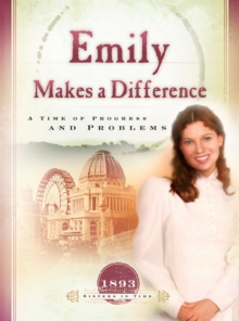 Emily Makes a Difference : A Time of Progress and Problems