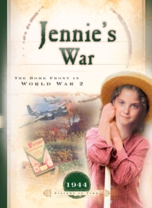 Jennie's War : The Home Front in World War 2