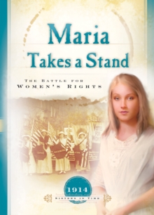 Maria Takes a Stand : The Battle for Women's Rights