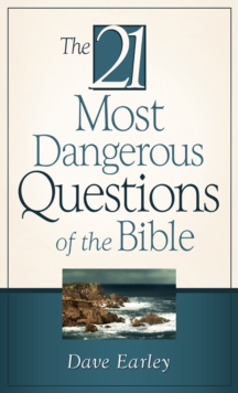 The 21 Most Dangerous Questions Of The Bible