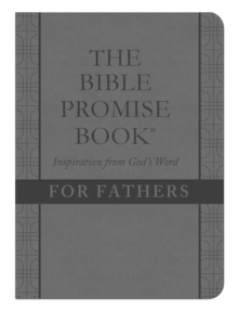 The Bible Promise Book: Inspiration from God's Word for Fathers