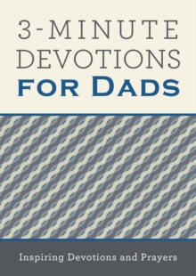 3-Minute Devotions for Dads : Inspiring Devotions and Prayers