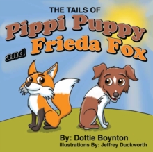 The Tails of Pippi Puppy and Frieda Fox