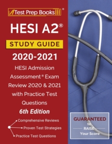HESI A2 Study Guide 2020-2021 : HESI Admission Assessment Exam Review 2020 and 2021 with Practice Test Questions [6th Edition]
