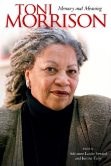 Toni Morrison : Memory and Meaning