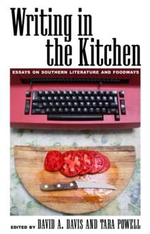 Writing in the Kitchen : Essays on Southern Literature and Foodways