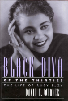 Black Diva of the Thirties : The Life of Ruby Elzy