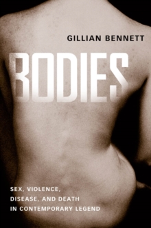 Bodies : Sex, Violence, Disease, and Death in Contemporary Legend